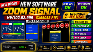 New Software Zoom Signal HW102.02.999 | GX6605S F1F1 HD Receiver | BISS Key + PTV Sports OK | USB Upgrade